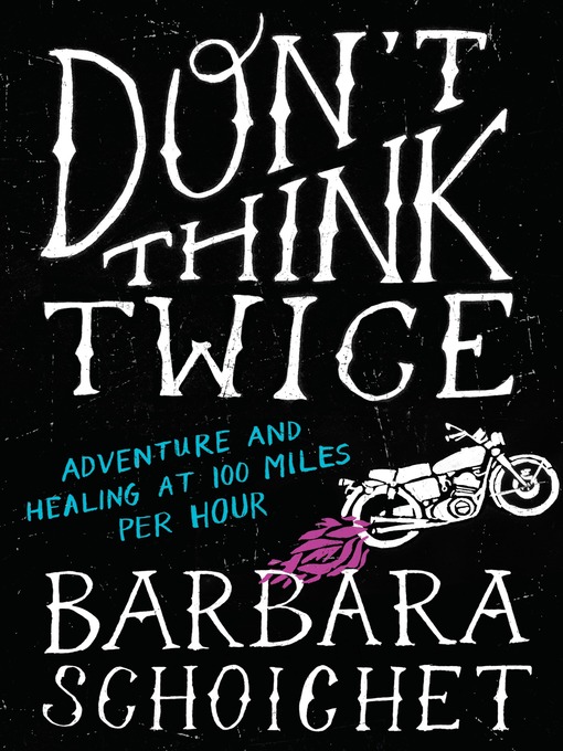 Title details for Don't Think Twice by Barbara Schoichet - Available